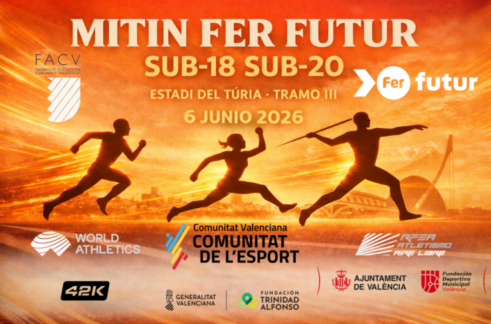 Al Europeo sub18 y al Mundial sub20 se pasa por Valencia gracias al Mitin FER Futur/A l'Europeu sub18 i al Mundial sub20 es passa per València gràcies al Míting FER Futur